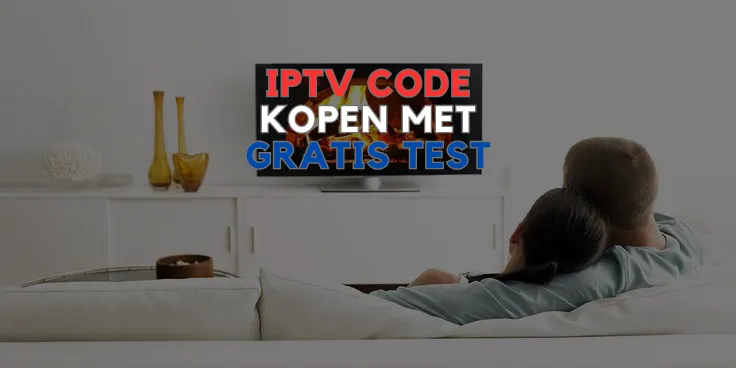 IPTV code kopen met gratis test