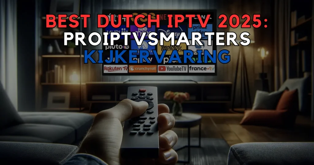 Best Dutch IPTV 2025