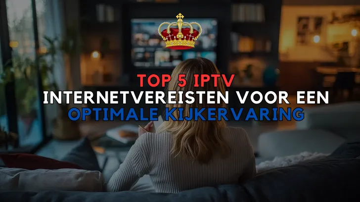 Top 5 IPTV Internetvereisten