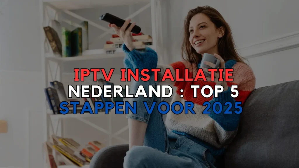 IPTV Installatie Nederland